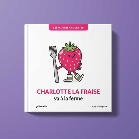 Charlotte la fraise - Les Bidules Chouettes