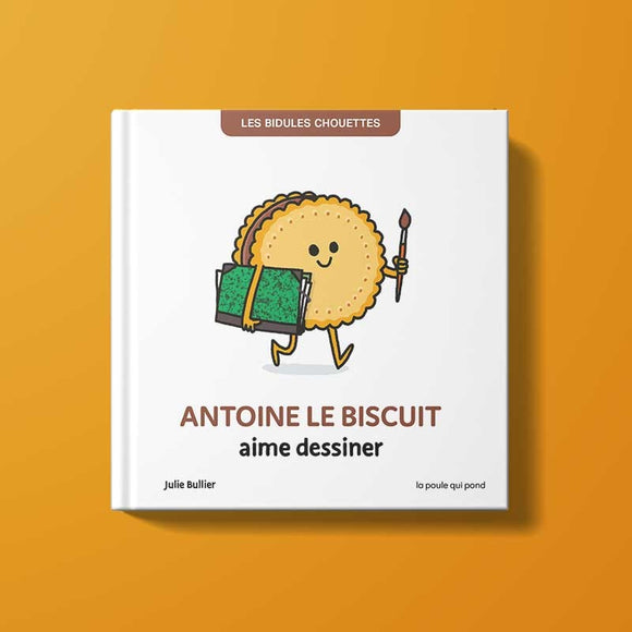 Antoine le biscuit - Les Bidules Chouettes