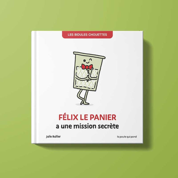 Félix le panier - Les Bidules Chouettes