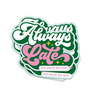Sticker - Always late