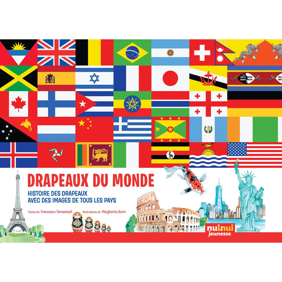 Drapeaux du monde - L'histoire en images de 267 pays et leurs drapeaux